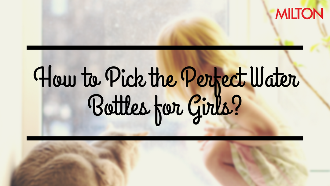 How to Pick the Perfect Water Bottles for Girls?