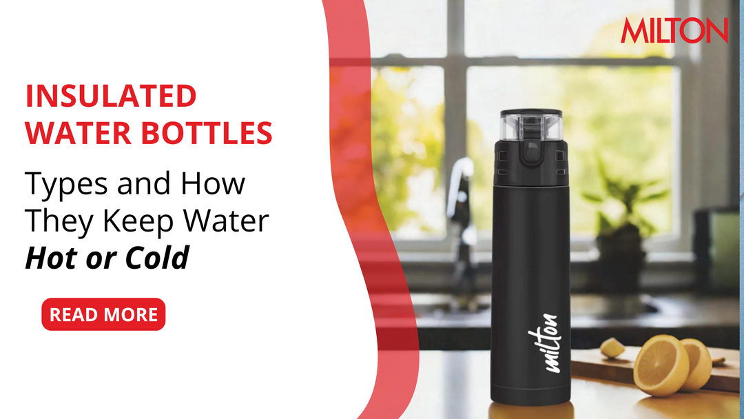 Insulated Water Bottles: Types and How They Keep Water Hot or Cold