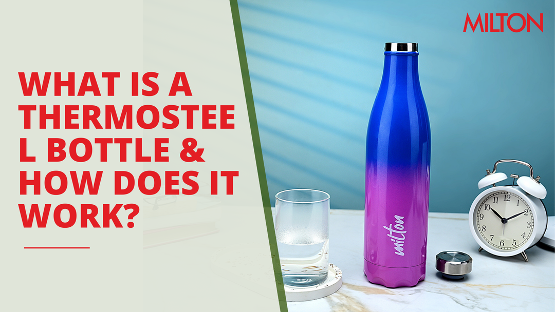 What is a Thermosteel Bottle & How Does it Work?