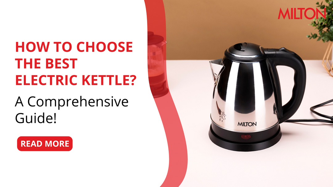 How to Choose the Best Electric Kettle? A Comprehensive Guide