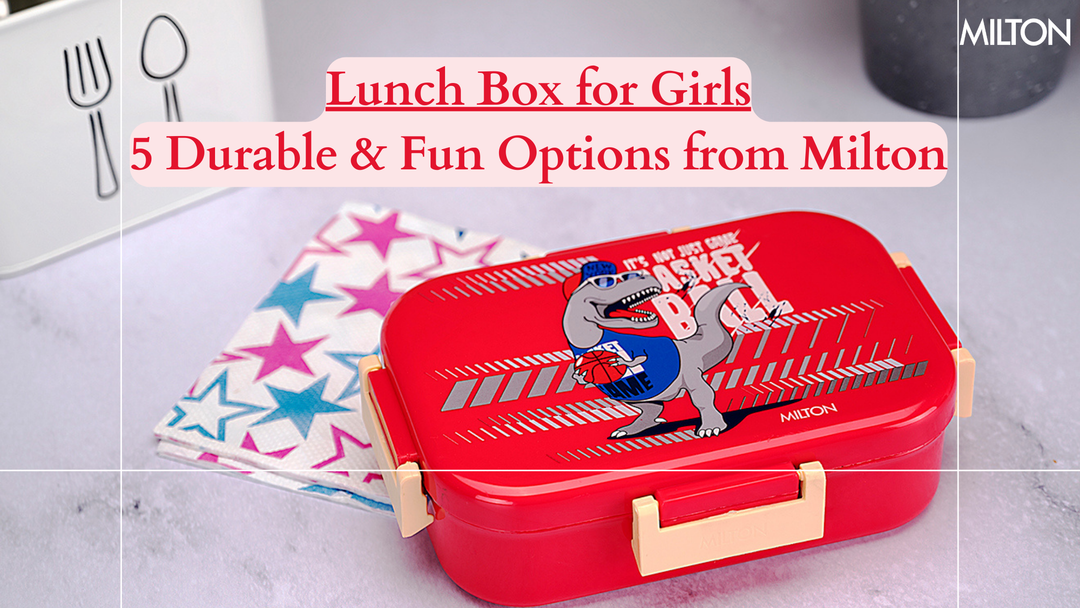 Lunch Box for Girls - 5 Durable & Fun Options from Milton